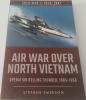 AIR WAR OVER NORTH VIETNAM Operation Rolling Thunder

4500,-