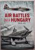 Air Battles over Hungary 1944-1945