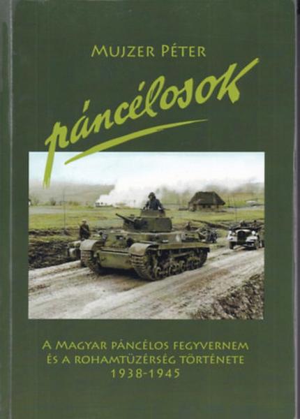 mujzer-peter-pancelosok-a-magyar-pancelos-fegyvernem-es-rohamtuzerseg-tortenete-1938-ndash-1945-d34c_1_big